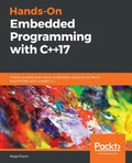 Hands-On Embedded Programming with C++17 - Paperback