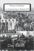 Witness to Gallantry: An American Spy in Poland 1939 - Paperback