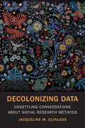 Decolonizing Data: Unsettling Conversations about Social Research Methods - Paperback