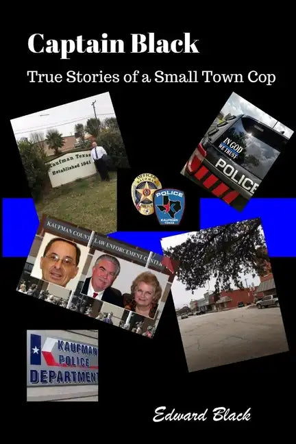 Captain Black True Stories of a Small Town Cop - Paperback