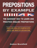 Prepositions by Example - The Quickest Way to Learn and Practice English Prepositions - Paperback