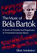 The Music of Bela Bartok: A Study of Tonality and Progression in Twentieth-Century Music - Paperback