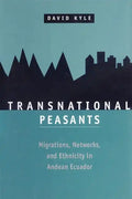 Transnational Peasants: Migrations, Networks, and Ethnicity in Andean Ecuador - Paperback