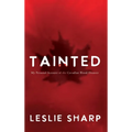 Tainted: My Personal Account of the Canadian Blood Disaster - Hardcover