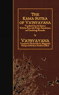 The Kama Sutra of Vatsyayana: Translated from the Sanscrit. In Seven Parts, with Preface, Introduction, and Concluding Remarks - Paperback