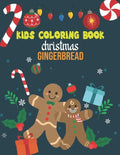 Kids Coloring Book Christmas Gingerbread: coloring book perfect gift idea for Christmas gingerbread lover men, women, girls, boys, kids, family and fr - Paperback