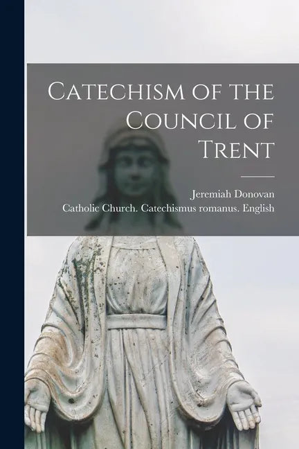 Catechism of the Council of Trent - Paperback