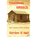Touching Greece: Short Stories, Articles, and Poems - Paperback