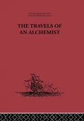 The Travels of an Alchemist: The Journey of the Taoist Ch'ang-Ch'un from China to the Hundukush at the Summons of Chingiz Khan - Paperback