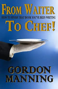 From Waiter to Chef!: How to finish that book you've been writing - Paperback