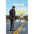Walking Life's Yellow Line My Way - Paperback
