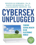 Cybersex Unplugged: Finding Sexual Health in an Electronic World - Paperback