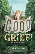 Good Grief! Hope, Help and a Little Humor for your Journey from Wife to Widow - Paperback