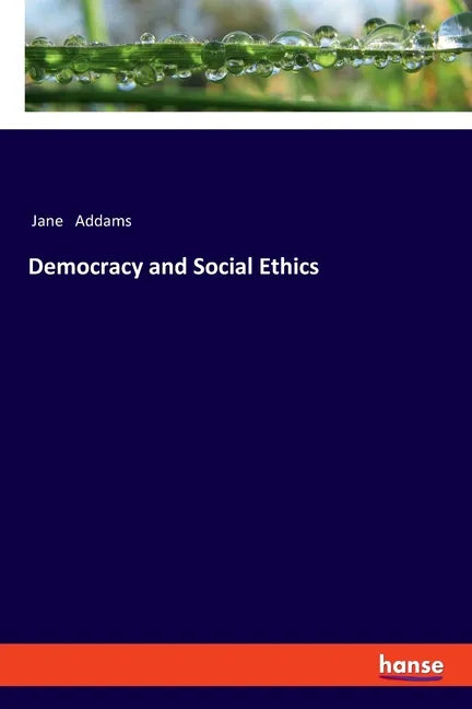 Democracy and Social Ethics - Paperback