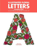 Illustrated Floral Letters Coloring Book: All 26 Letters of the Alphabet in Floral Art - Paperback