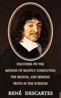 Discourse on the Method of Rightly Conducting the Reason, and Seeking Truth in the Sciences - Paperback