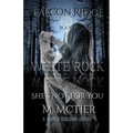 The Falcon Ridge Series Book 1: She's Not for You - Paperback