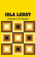 Iola Leroy - Hardcover