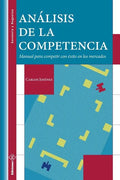 Análisis de la Competencia: Manual para competir con éxito en los mercados - Paperback