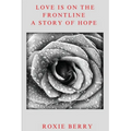 Love Is On The Frontline: A Story Of Hope - Paperback