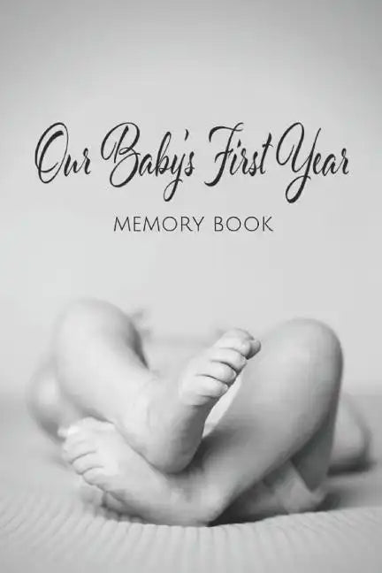 Our Baby's First Year Memory Book: Milestone Keepsake - Paperback