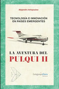 Tecnología e innovación en países emergentes: La aventura del Pulqui II - Paperback