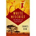 White Mischief: The Murder of Lord Erroll - Paperback