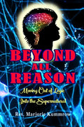 Beyond All Reason: Moving Out of Logic Into the Supernatural - Paperback