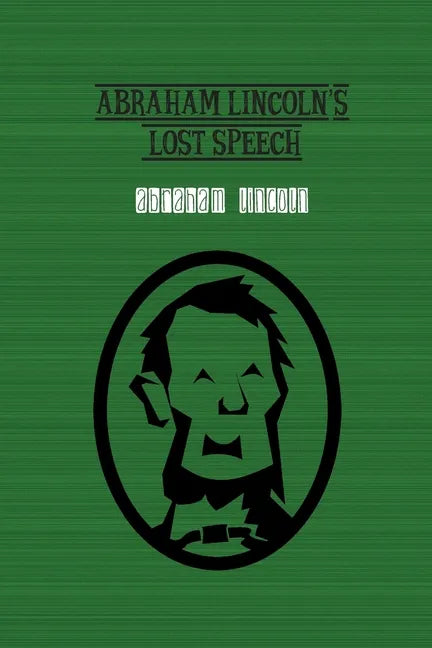 Abraham Lincoln's Lost Speech - Paperback