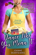 Dance Like You Mean It - Paperback