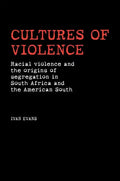 Cultures of Violence: Lynching and Racial Killing in South Africa and the American South - Paperback