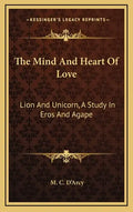 The Mind and Heart of Love: Lion and Unicorn, a Study in Eros and Agape - Hardcover