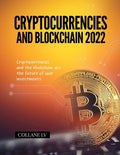 Cryptocurrencies and Blockchain 2022: Cryptocurrencies and the blockchain are the future of your investments - Paperback