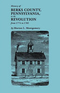 History of Berks County, Pennsylvania, in the Revolution, from 1774 to 1783 - Paperback