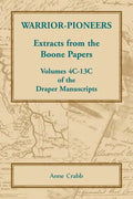 Warrior-Pioneers: Extracts from the Boone Papers, Volumes 4C-13C of the Draper Manuscripts - Paperback