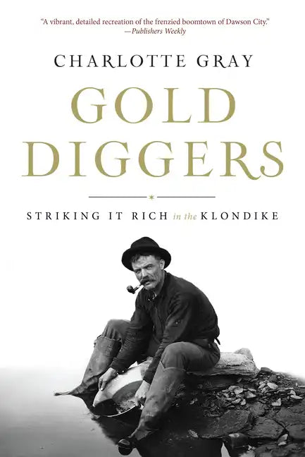 Gold Diggers: Striking It Rich in the Klondike - Paperback