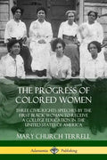 The Progress of Colored Women: Three Civil Rights Speeches by the First Black Woman to Receive a College Education in the United States of America - Paperback