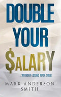 Double Your Salary: Without losing your soul - Hardcover