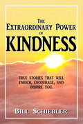 The Extraordinary Power of Kindness: True Stories That Will Enrich, Encourage, and Inspire You - Paperback