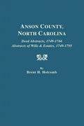Anson County, North Carolina. Deed Abstracts, 1749-1766; Abstracts of Wills & Estates, 1749-1795 - Paperback