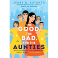 The Good, the Bad, and the Aunties - Library Binding