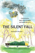 The Silent Fall: A Secret Service Agent's Story of Tragedy and Triumph After 9/11 - Paperback