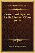 Gunnery and Explosives for Field Artillery Officers (1911) - Paperback