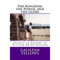 The Kingdom, the Power, and the Glory: Studies in Memory of William Brink Monsma - Paperback