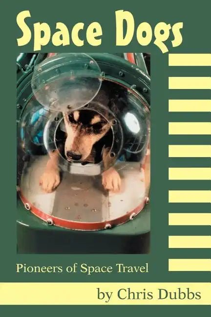 Space Dogs: Pioneers of Space Travel - Paperback