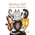 Painting Cats: Curious, Mindful & Free-Spirited Watercolors - Paperback