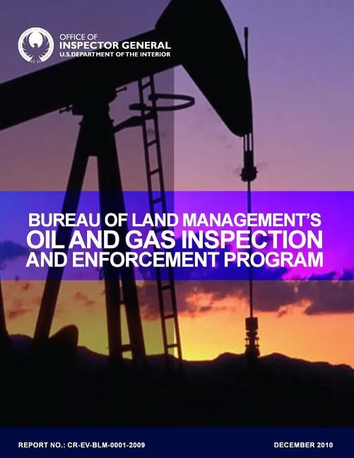 Bureau of Land Management's Oil and Gas Inspection and Enforcement Program - Paperback