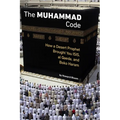 The Muhammad Code: How a Desert Prophet Brought You ISIS, Al Qaeda, and Boko Haram - Paperback