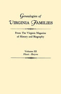 Genealogies of Virginia Families from the Virginia Magazine of History and Biography. in Five Volumes. Volume III: Fleet - Hayes - Paperback