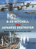 B-25 Mitchell Vs Japanese Destroyer: Battle of the Bismarck Sea 1943 - Paperback